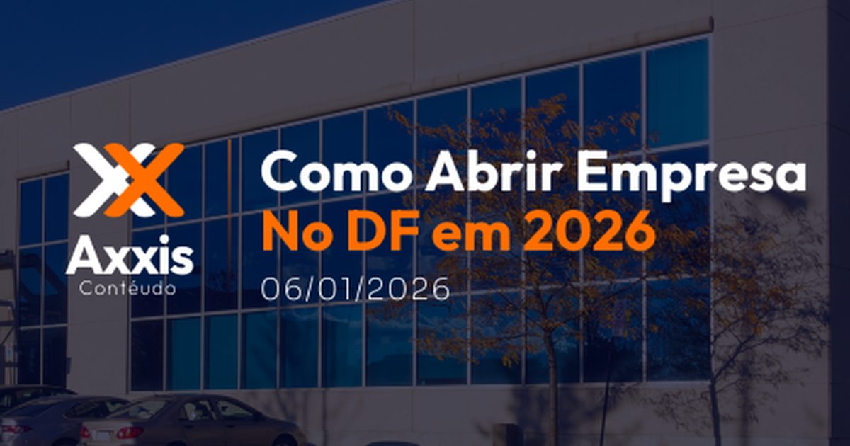 Guia Definitivo: Como Abrir Empresa no DF em 2026 (O Passo a Passo para Negócios de Alto Faturamento)