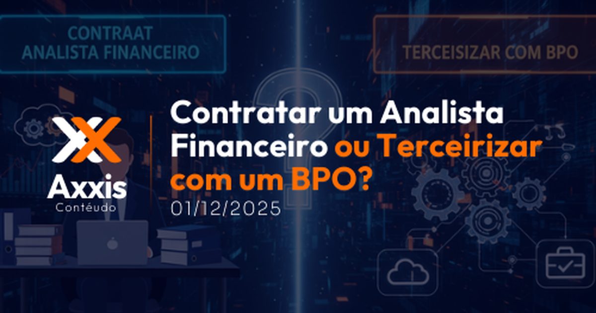 Contratar um Analista Financeiro ou Terceirizar com um BPO? Análise de Custo-Benefício para 2026