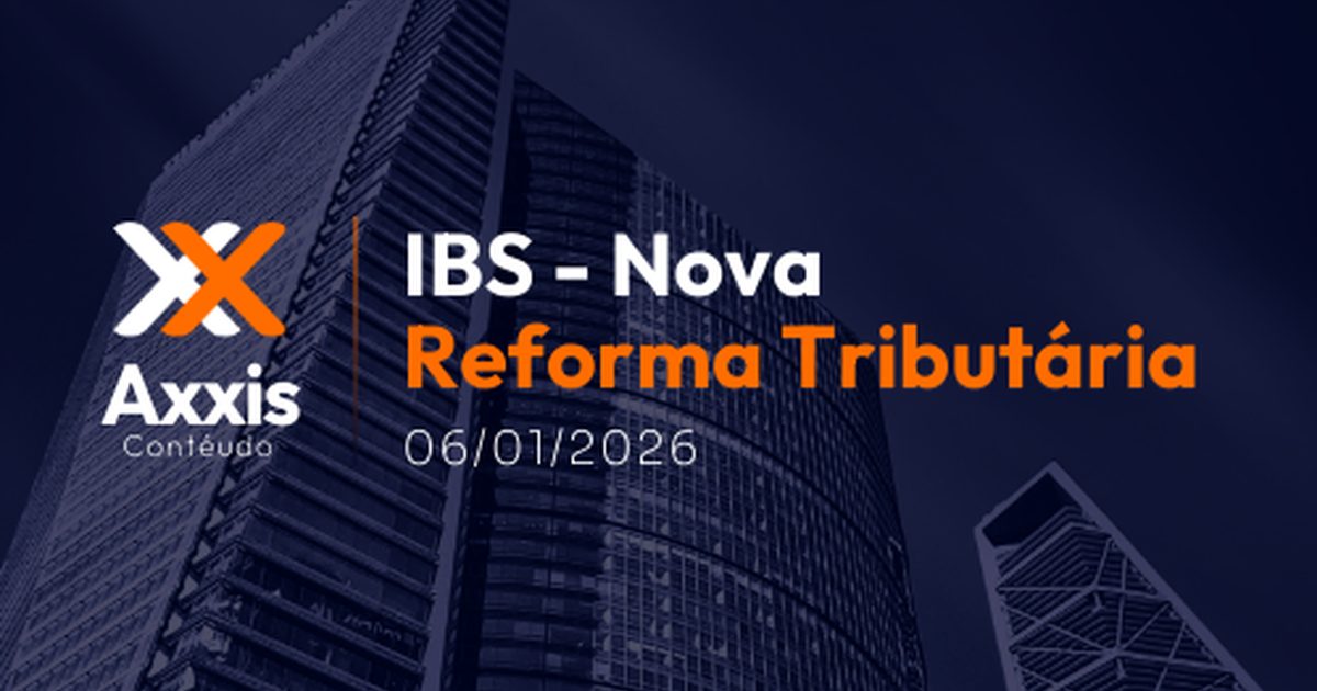 IBS – Imposto sobre Bens e Serviços: Entenda o Impacto na Gestão Empresarial