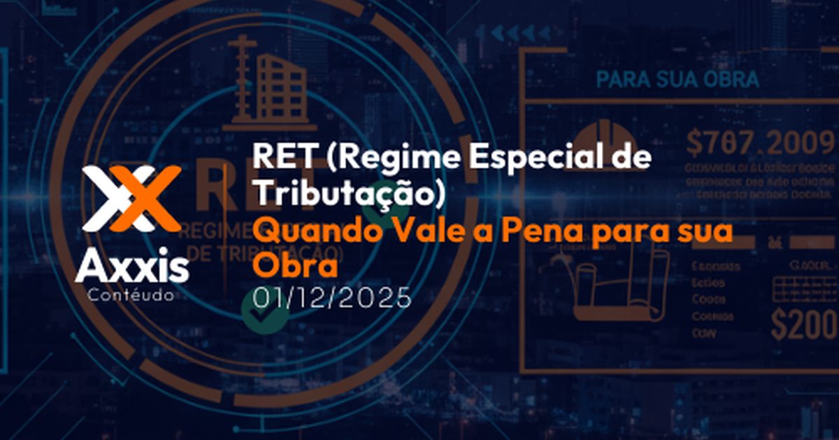 RET (Regime Especial de Tributação): Como Funciona e Quando Vale a Pena para sua Obra